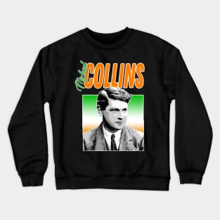 Michael Collins - Ireland / Irish Tribute Design Crewneck Sweatshirt